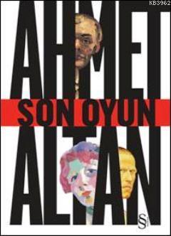Son Oyun - Ahmet Altan | Yeni ve İkinci El Ucuz Kitabın Adresi