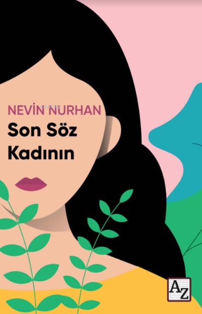 Son Söz Kadının - Nevin Nurhan | Yeni ve İkinci El Ucuz Kitabın Adresi
