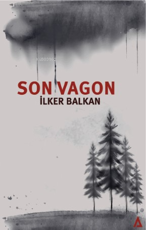 Son Vagon - İlker Balkan | Yeni ve İkinci El Ucuz Kitabın Adresi