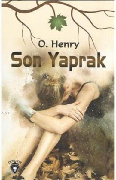 Son Yaprak - O. Henry | Yeni ve İkinci El Ucuz Kitabın Adresi