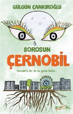 Sorosun Çernobil - Gülgün Çankıroğlu | Yeni ve İkinci El Ucuz Kitabın 
