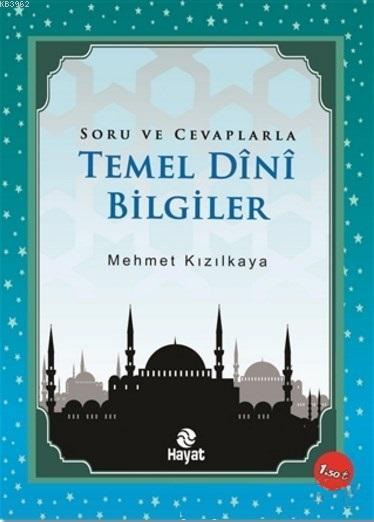 Soru ve Cevaplarla Temel Dini Bilgiler - Mehmet Kızılkaya | Yeni ve İk