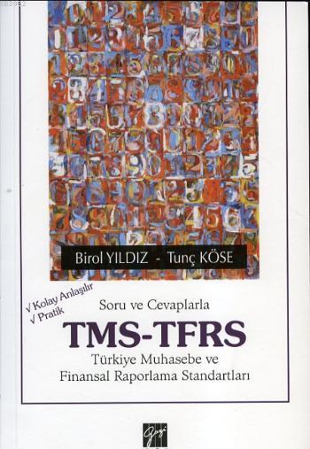 Soru ve Cevaplarla TMS-TFRS - Birol Yıldız Tunç Köse Birol Yıldız Tunç