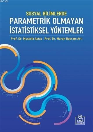 Sosyal Bilimlerde Parametrik Olmayan İstatistiksel Yöntemler - Mustafa