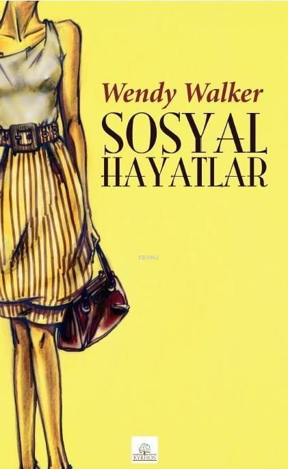 Sosyal Hayatlar - Wendy Walker | Yeni ve İkinci El Ucuz Kitabın Adresi