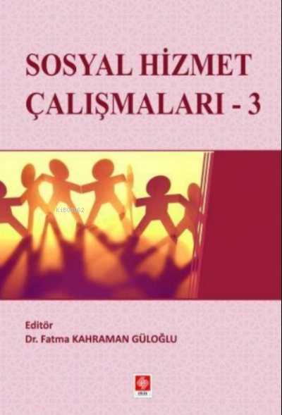 Sosyal Hizmet Çalışmaları - 3 - Fatma Kahraman Güloğlu | Yeni ve İkinc