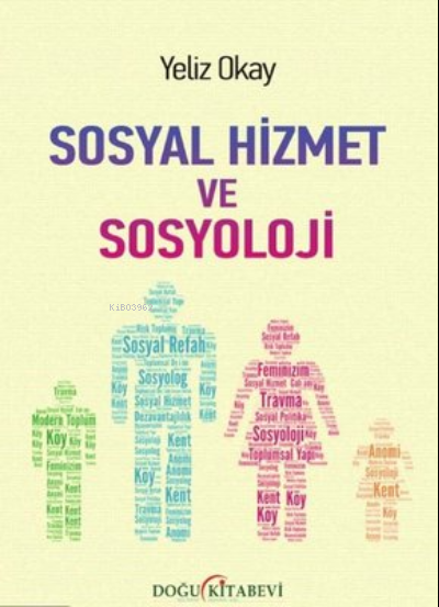 Sosyal Hizmet ve Sosyoloji - Yeliz Okay | Yeni ve İkinci El Ucuz Kitab