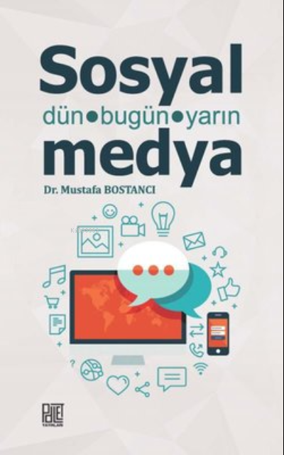 Sosyal Medya - Dün Bugün Yarın - Mustafa Bostancı | Yeni ve İkinci El 