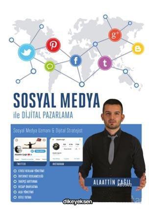 Sosyal Medya ile Dijital Pazarlama - Alaattin Çağıl | Yeni ve İkinci E