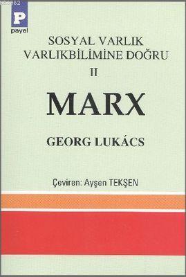 Sosyal Varlık Varlıkbilimine Doğru 2 - Marx - Georg Lukács | Yeni ve İ