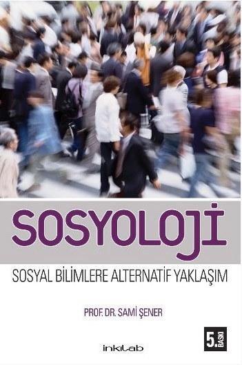 Sosyoloji - Sami Şener | Yeni ve İkinci El Ucuz Kitabın Adresi
