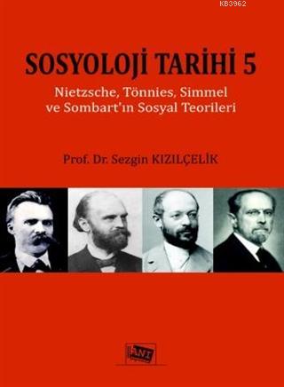 Sosyoloji Tarihi 5 - Sezgin Kızılçelik | Yeni ve İkinci El Ucuz Kitabı