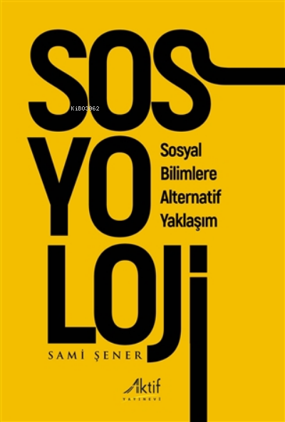 Sosyoloji - Sami Şener | Yeni ve İkinci El Ucuz Kitabın Adresi