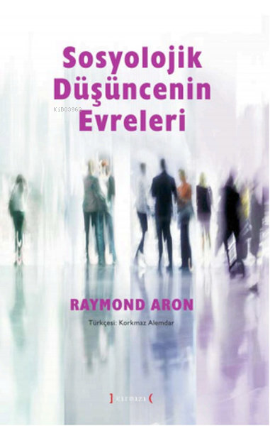 Sosyolojik Düşüncenin Evreleri - Raymond Aron | Yeni ve İkinci El Ucuz
