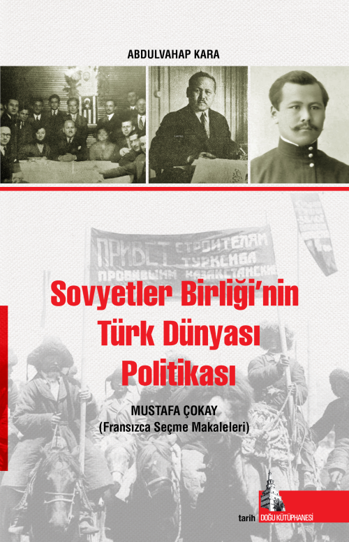 Sovyetler Birliğinin Türk Dünyası Politikası - Mustafa Çokay | Yeni ve