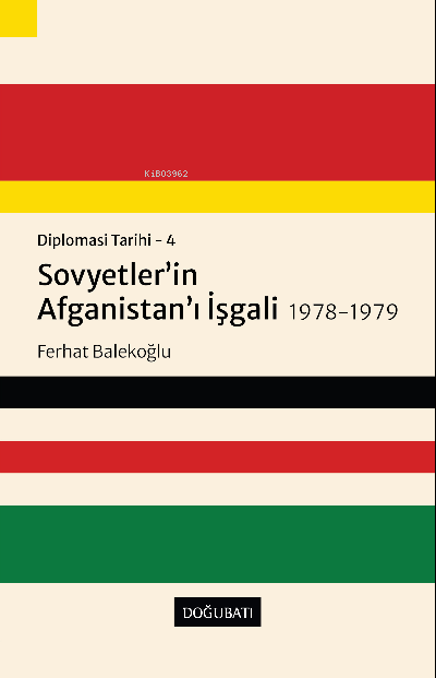 Sovyetler'in Afganistan'ı İşgali 1978-1979 - Ferhat Balekoğlu | Yeni v