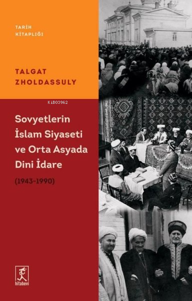 Sovyetler'in İslam Siyaseti ve Orta Asyada Dini İdare 1943 - 1990 - Ta
