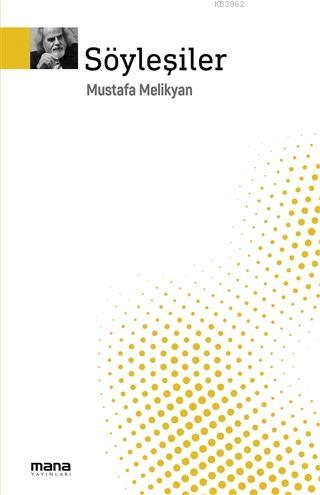 Söyleşiler - Mustafa Melikyan | Yeni ve İkinci El Ucuz Kitabın Adresi