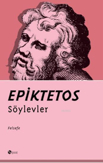 Söylevler - Epiktetos | Yeni ve İkinci El Ucuz Kitabın Adresi