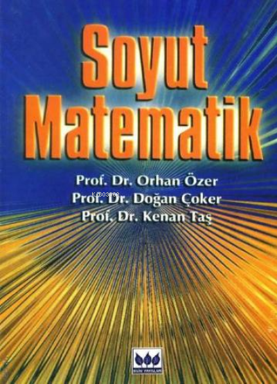 Soyut Matematik - Orhan Özer | Yeni ve İkinci El Ucuz Kitabın Adresi