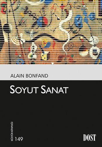 Soyut Sanat - Alain Bonfand | Yeni ve İkinci El Ucuz Kitabın Adresi