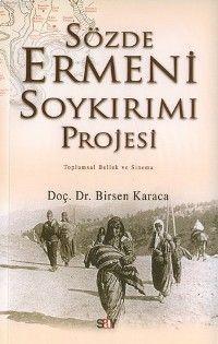 Sözde Ermeni Soykırımı Projesi - Birsen Karaca | Yeni ve İkinci El Ucu