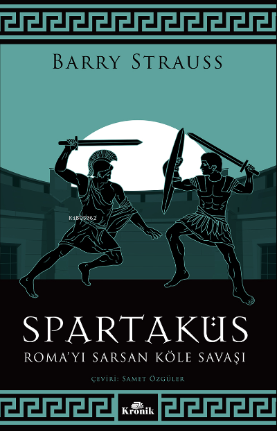 Spartaküs;Roma’yı Sarsan Köle Savaşı - Barry Strauss | Yeni ve İkinci 