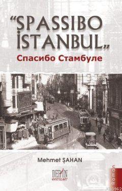Spassibo İstanbul - Mehmet Şahan | Yeni ve İkinci El Ucuz Kitabın Adre