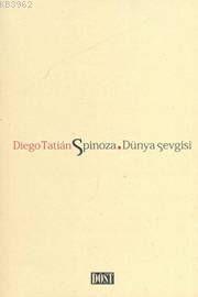 Spinoza Dünya Sevgisi - Diego Tatian | Yeni ve İkinci El Ucuz Kitabın 
