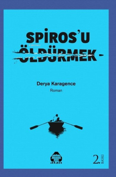Spiros'u Öldürmek - Derya Karagence | Yeni ve İkinci El Ucuz Kitabın A