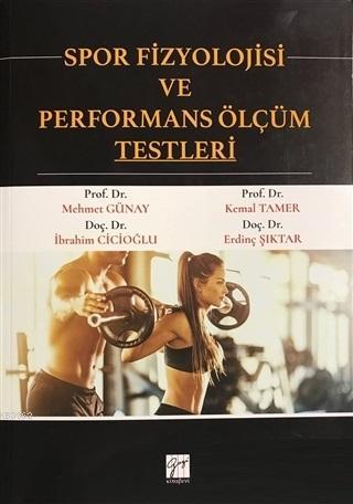 Spor Fizyolojisi ve Performans Ölçüm Testleri - Mehmet Günay | Yeni ve