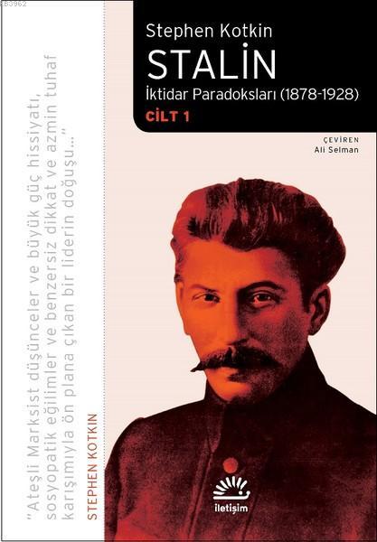 Stalin - İktidar Paradoksları (1878-1928) Cilt 1 - Stephen Kotkin | Ye