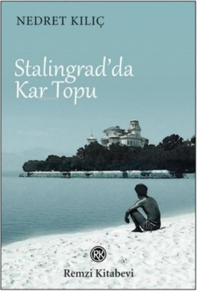 Stalingrad'da Kar Topu - Nedret Kılıç | Yeni ve İkinci El Ucuz Kitabın