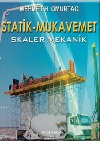 Statik - Mukavemet (Skaler Mekanik) - Mehmet H. Omurtag | Yeni ve İkin