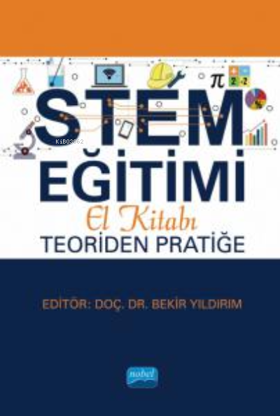 STEM Eğitimi El Kitabı: Teoriden Pratiğe - Kolektif | Yeni ve İkinci E