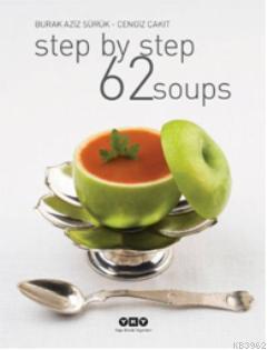 Step By Step 62 Soups - Burak Aziz Sürük | Yeni ve İkinci El Ucuz Kita