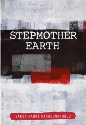Stepmother Earth (İngilizce) - Yakup Kadri Karaosmanoğlu | Yeni ve İki