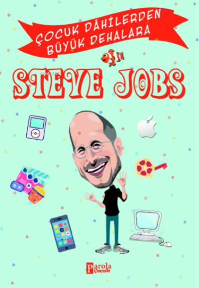 Steve Jobs;Çocuk Dâhilerden Büyük Dehalara - Murat Çavga | Yeni ve İki