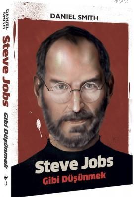Steve Jobs Gibi Düşünmek - Daniel Simth | Yeni ve İkinci El Ucuz Kitab