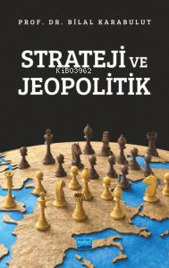 Strateji ve Jeopolitik - Bilal Karabulut | Yeni ve İkinci El Ucuz Kita
