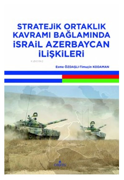 Stratejik Ortaklık Kavramı Bağlamında İsrail Azerbaycan İlişkileri - E