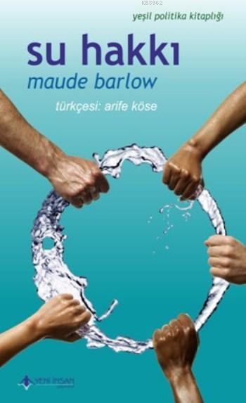 Su Hakkı - Maude Barlow | Yeni ve İkinci El Ucuz Kitabın Adresi