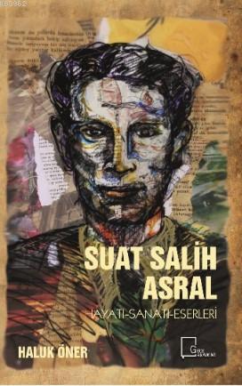 Suat Salih Asral - Haluk Öner | Yeni ve İkinci El Ucuz Kitabın Adresi