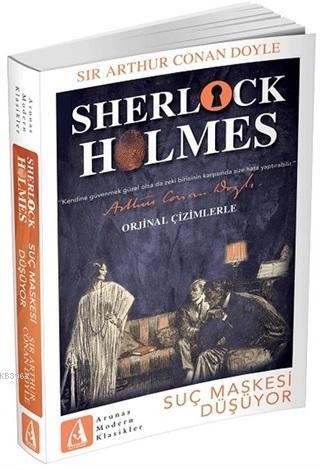 Suç Maskesi Düşüyor - Sherlock Holmes - SİR ARTHUR CONAN DOYLE | Yeni 