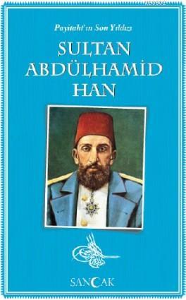 Payitaht'ın Son Yıldızı Sultan Abdülhamid Han - Kolektif | Yeni ve İki
