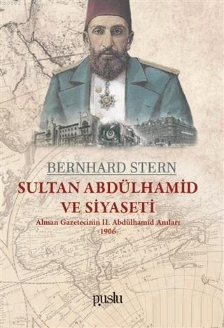 Sultan Abdülhamid ve Siyaseti - Bernhard Stern | Yeni ve İkinci El Ucu
