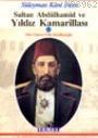 Sultan Abdülhamid ve Yıldız Kamarillası 2 - Süleyman Kâni İrtem | Yeni