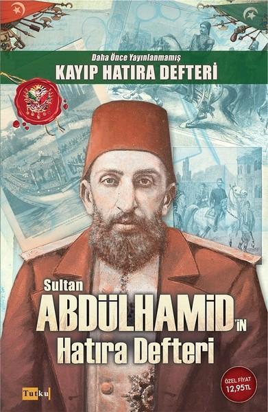 Sultan Abdülhamid'in Hatıra Defteri - Abdülhamid Han Osmanoğlu | Yeni 