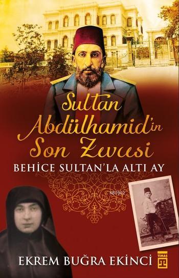 Sultan Abdülhamidin Son Zevcesi - Ekrem Buğra Ekinci | Yeni ve İkinci 