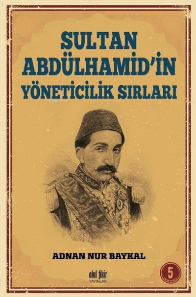 Sultan Abdülhamid'in Yöneticilik Sırları - Adnan Nur Baykal | Yeni ve 